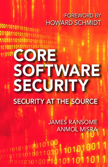 Core Software Security: Security at the Source - Paperback