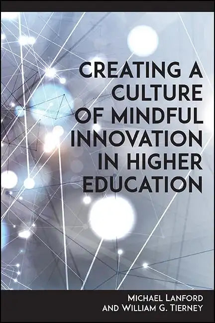 Creating a Culture of Mindful Innovation in Higher Education - Paperback