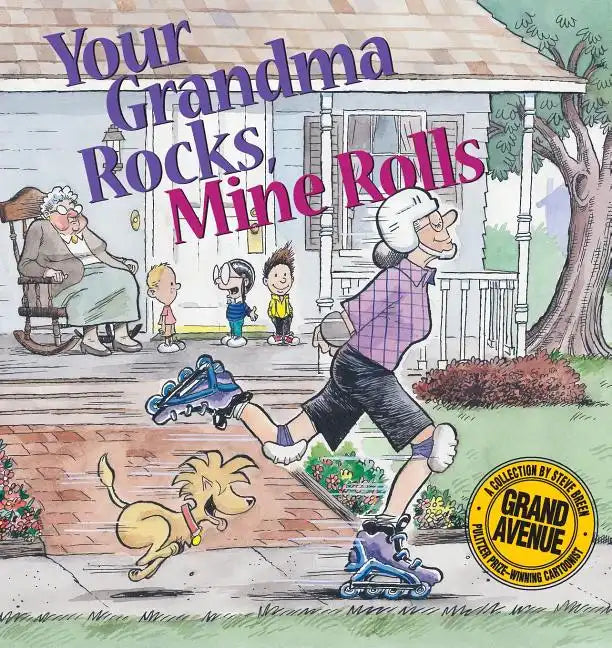 Your Grandma Rocks, Mine Rolls: A Grand Avenue Collection - Paperback