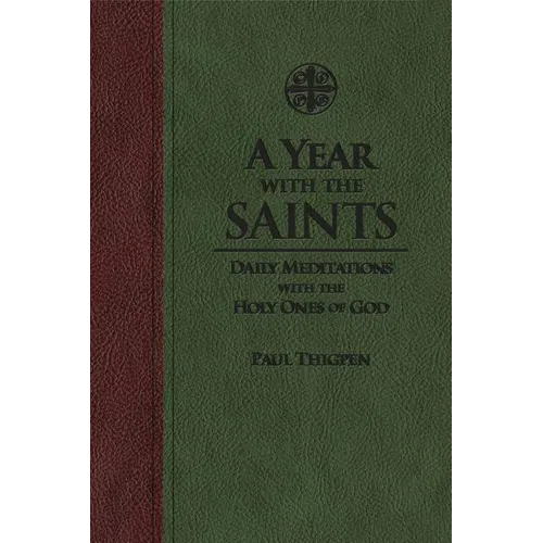 A Year with the Saints: Daily Meditations with the Holy Ones of God - Leather