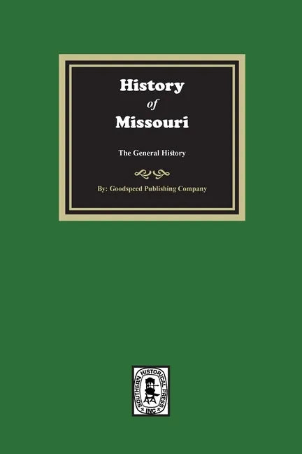 History of Missouri from the Earliest Times to the Present, the General History - Paperback