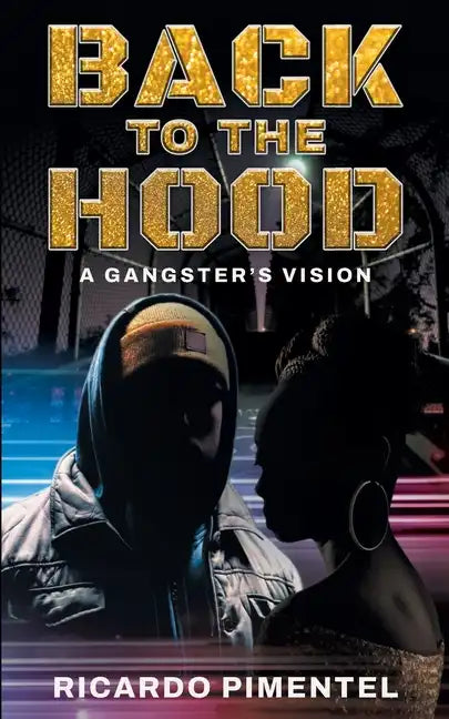 Back To The Hood: A Gangsta's Vision - Paperback