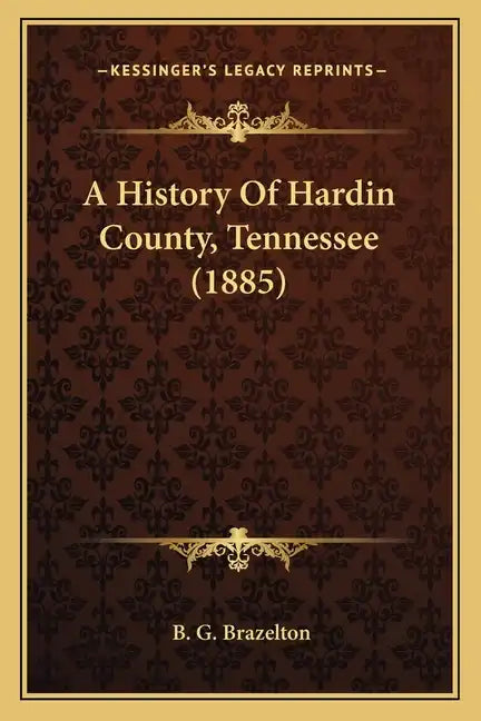 A History Of Hardin County, Tennessee (1885) - Paperback