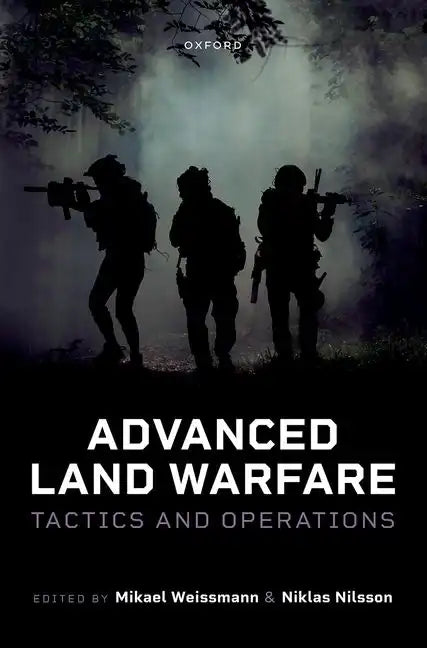 Advanced Land Warfare: Tactics and Operations - Hardcover