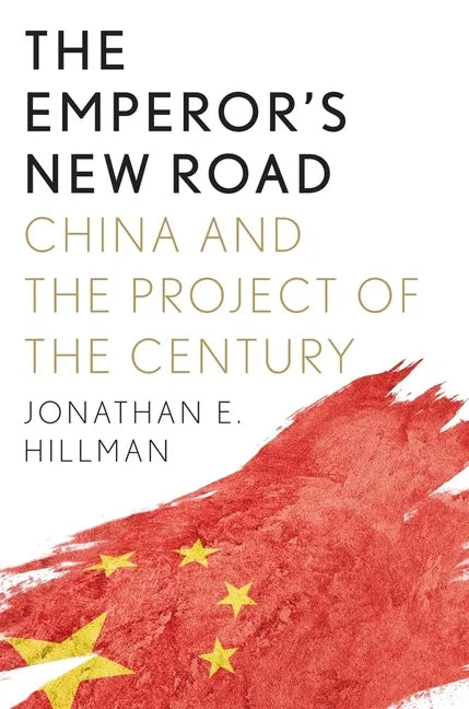 The Emperor's New Road: China and the Project of the Century - Hardcover