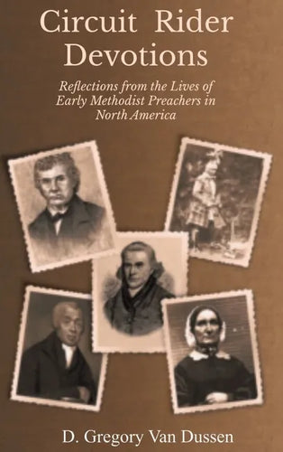 Circuit Rider Devotions: Reflections from the Lives of Early Methodist Preachers in North America - Hardcover