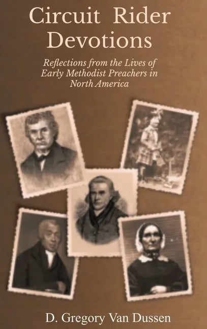 Circuit Rider Devotions: Reflections from the Lives of Early Methodist Preachers in North America - Hardcover
