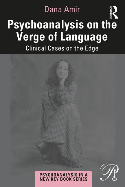 Psychoanalysis on the Verge of Language: Clinical Cases on the Edge - Paperback