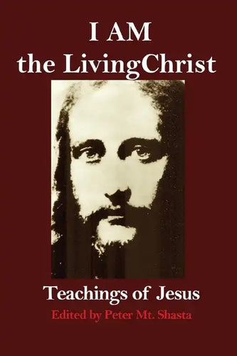 I AM the Living Christ: Teachings of Jesus - Paperback