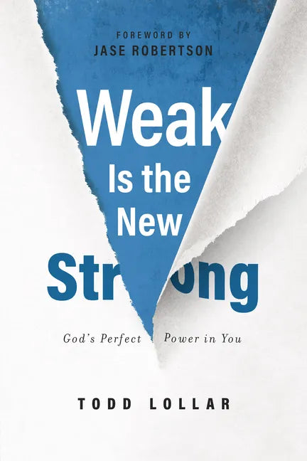Weak Is the New Strong: God's Perfect Power in You - Paperback