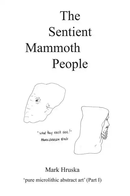 The Sentient Mammoth People: pure microlithic abstract art - Paperback