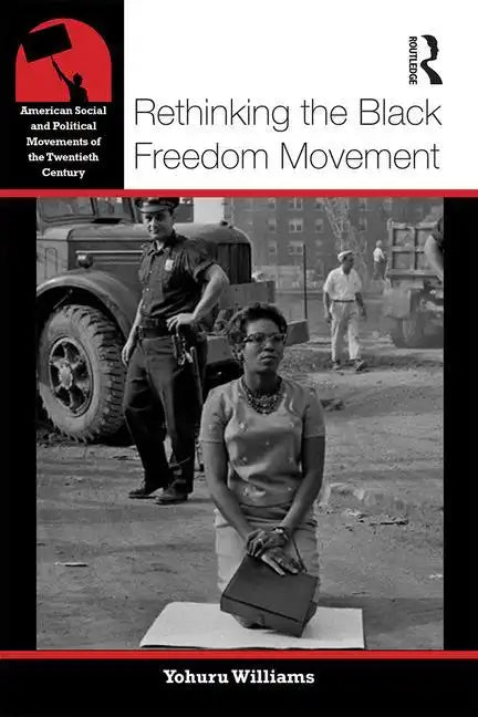 Rethinking the Black Freedom Movement - Paperback