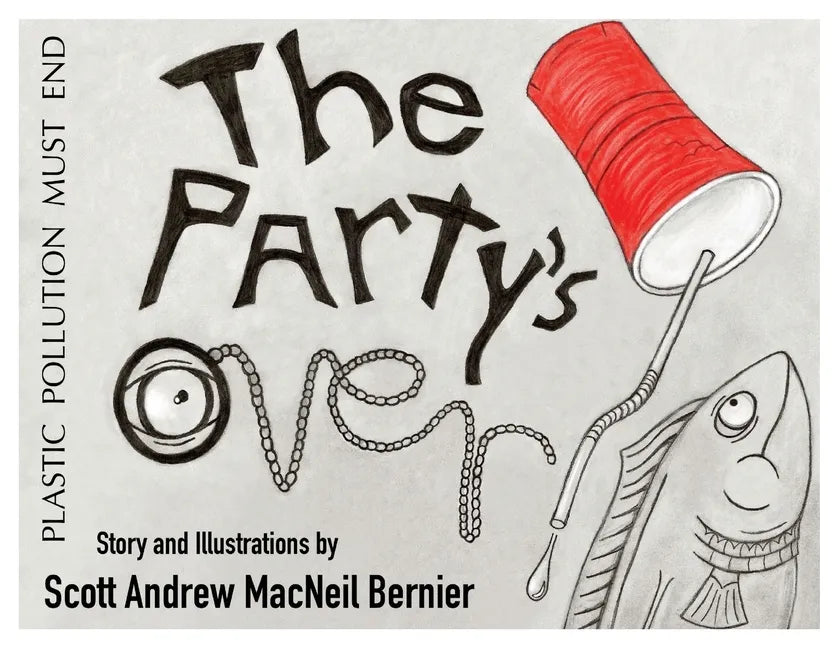 The Party's Over!: Plastic Pollution Must End - Paperback