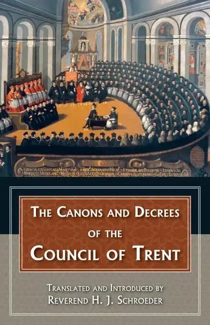 The Canons and Decrees of the Council of Trent - Paperback