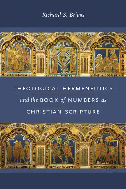 Theological Hermeneutics and the Book of Numbers as Christian Scripture - Hardcover