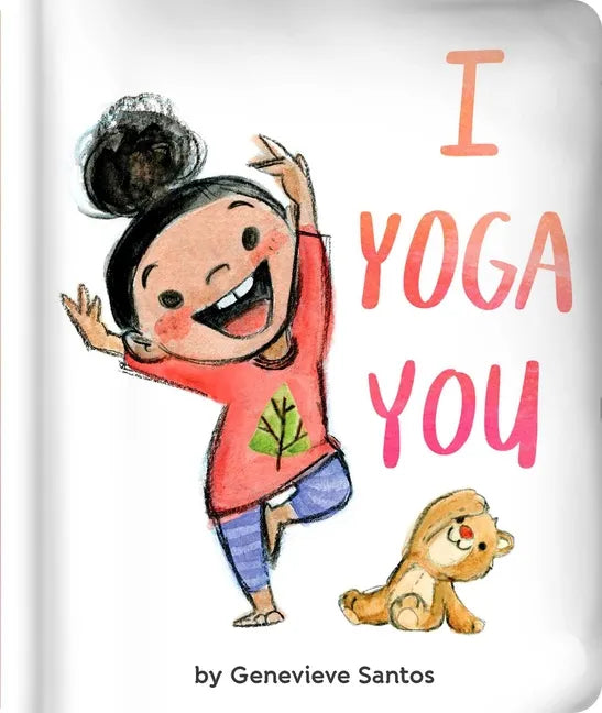 I Yoga You - Board Book