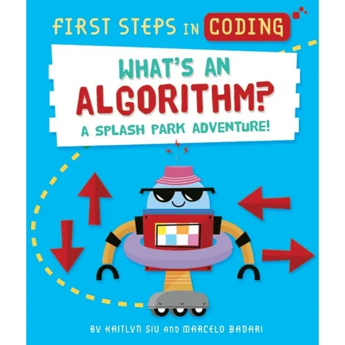 What's an Algorithm?: A Splash Park Adventure! - Paperback