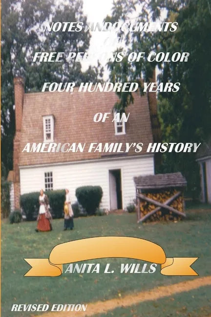 Notes And Documents of Free Persons of Color Four Hundred Years of An American Family's History Revised Edition - Paperback