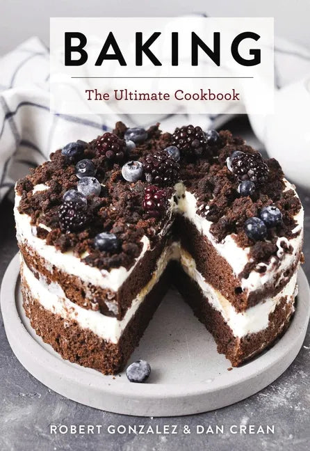 Baking: The Ultimate Cookbook - Hardcover