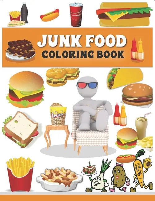 Junk food coloring book: An Adult Coloring book with Fun, Easy, and Relaxing Coloring Pages full of Natural eggs and Delicious Liquids ( Delici - Paperback
