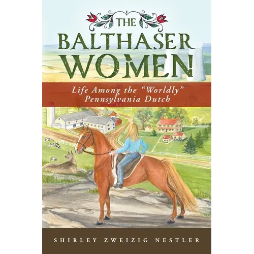 The Balthaser Women: Life Among the 
