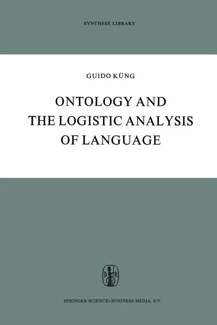 Ontology and the Logistic Analysis of Language: An Enquiry Into the Contemporary Views on Universals - Paperback