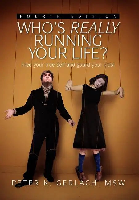 Who's Really Running Your Life? Fourth Edition - Hardcover