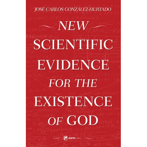 New Scientific Evidence for the Existence of God - Paperback