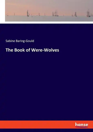The Book of Were-Wolves - Paperback