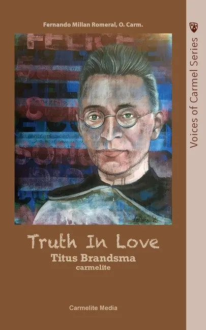Truth in Love: The Life of Carmelite St. Titus Brandsma - Paperback