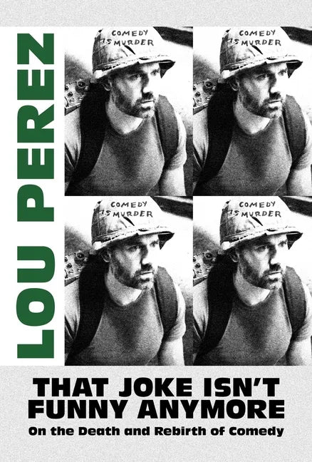 That Joke Isn't Funny Anymore: On the Death and Rebirth of Comedy - Paperback