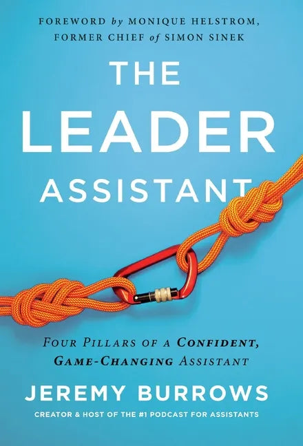 The Leader Assistant: Four Pillars of a Confident, Game-Changing Assistant - Hardcover
