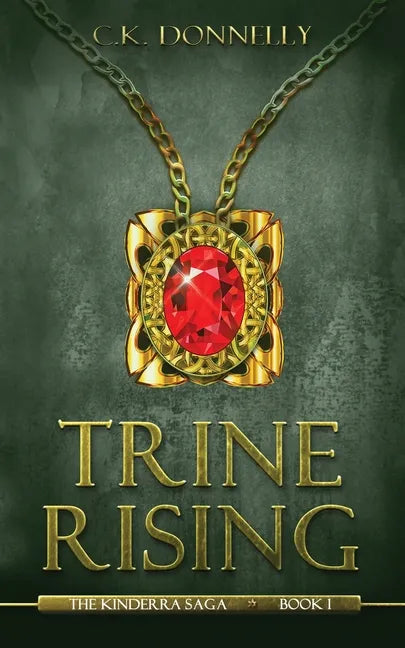 Trine Rising: The Kinderra Saga: Book 1 - Paperback