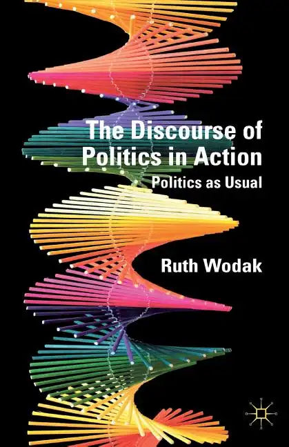 The Discourse of Politics in Action: Politics as Usual - Paperback