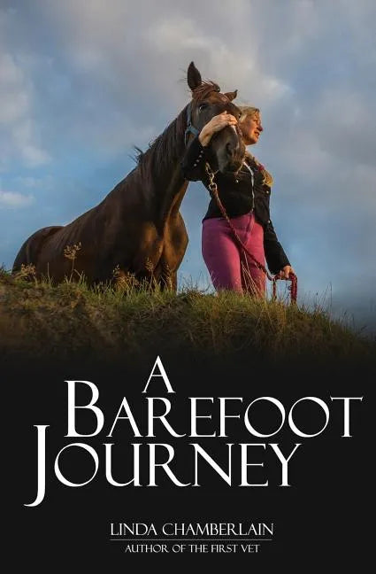 A Barefoot Journey: The story of one woman's fight against horse shoes - Paperback