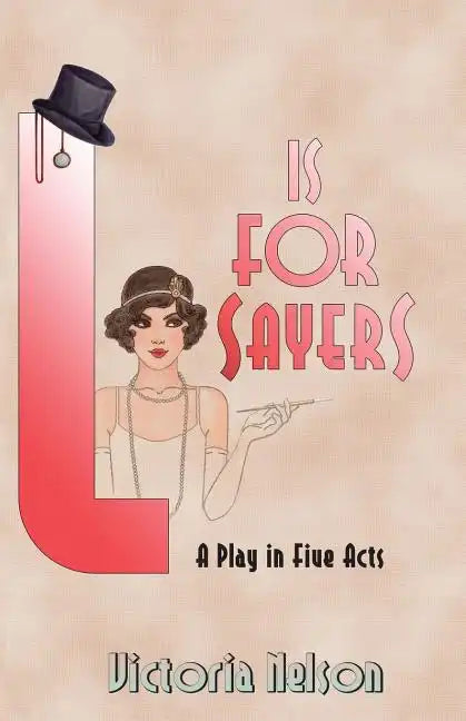L. is for Sayers: A Play in Five Acts - Paperback