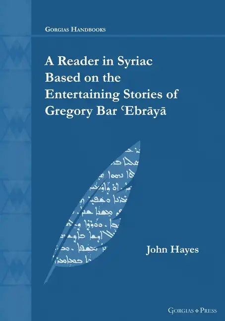 A Reader in Syriac Based on the Entertaining Stories of Gregory Bar ʿEbrāyā - Paperback