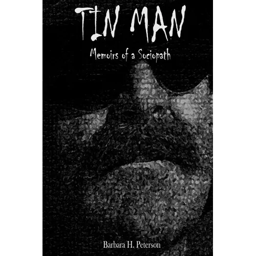 Tin Man: Memoirs of a Sociopath - Paperback