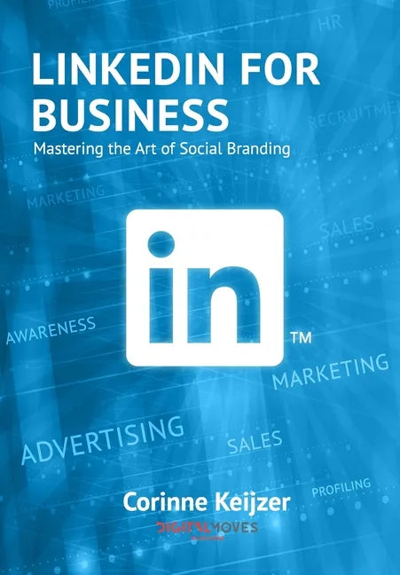 LinkedIn for Business: Mastering the Art of Social Branding - Paperback