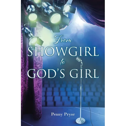 From SHOWGIRL to GOD'S GIRL - Paperback