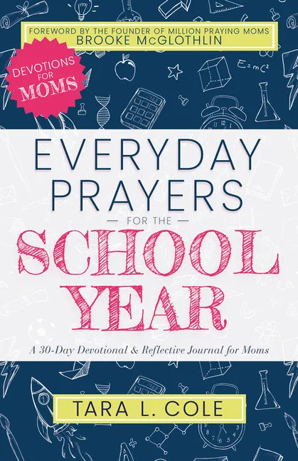 Everyday Prayers for the School Year: A 30-Day Devotional & Reflective Journal for Moms - Paperback