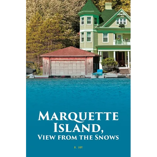 Marquette Island, View from the Snows - Paperback