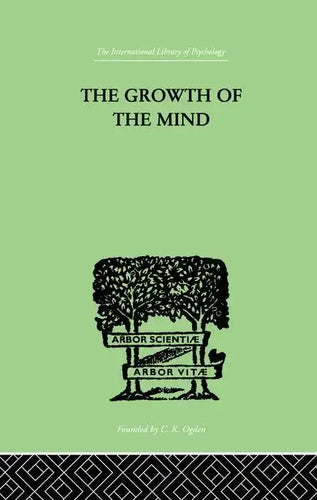 The Growth of the Mind: An Introduction to Child-Psychology - Paperback