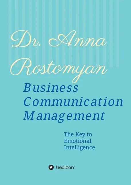 Business Communication Management: The Key to Emotional Intelligence - Paperback