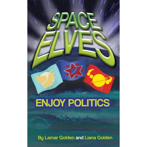 Space Elves Enjoy Politics - Hardcover