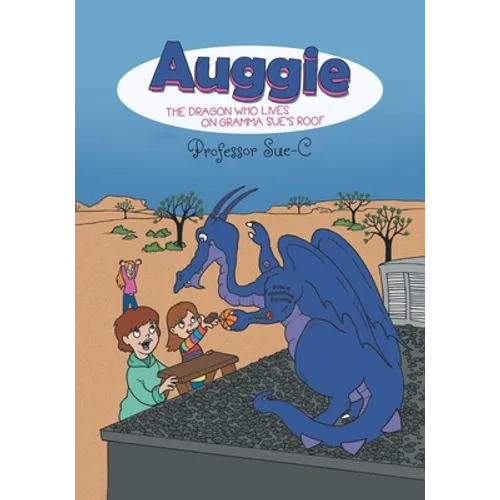 Auggie the Dragon: Who Lives on Gramma Sue's Roof - Paperback