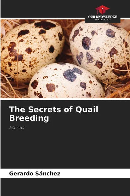 The Secrets of Quail Breeding - Paperback