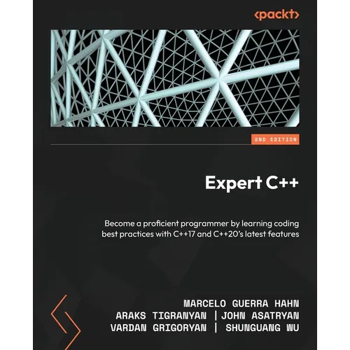 Expert C++ - Second Edition: Become a proficient programmer by learning coding best practices with C++17 and C++20's latest features - Paperback