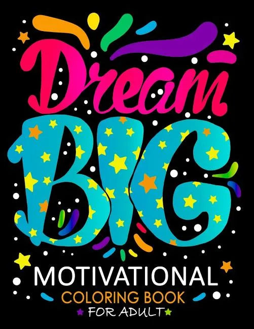 Motivational Coloring Book for Adults: Inspirational Quotes for Women, Men, Teen and Girls - Paperback