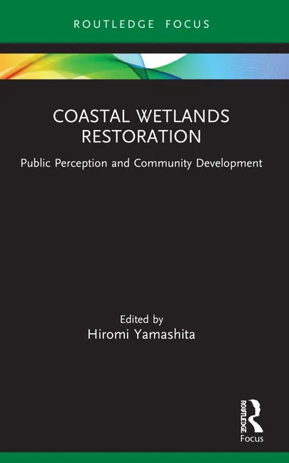 Coastal Wetlands Restoration: Public Perception and Community Development - Paperback
